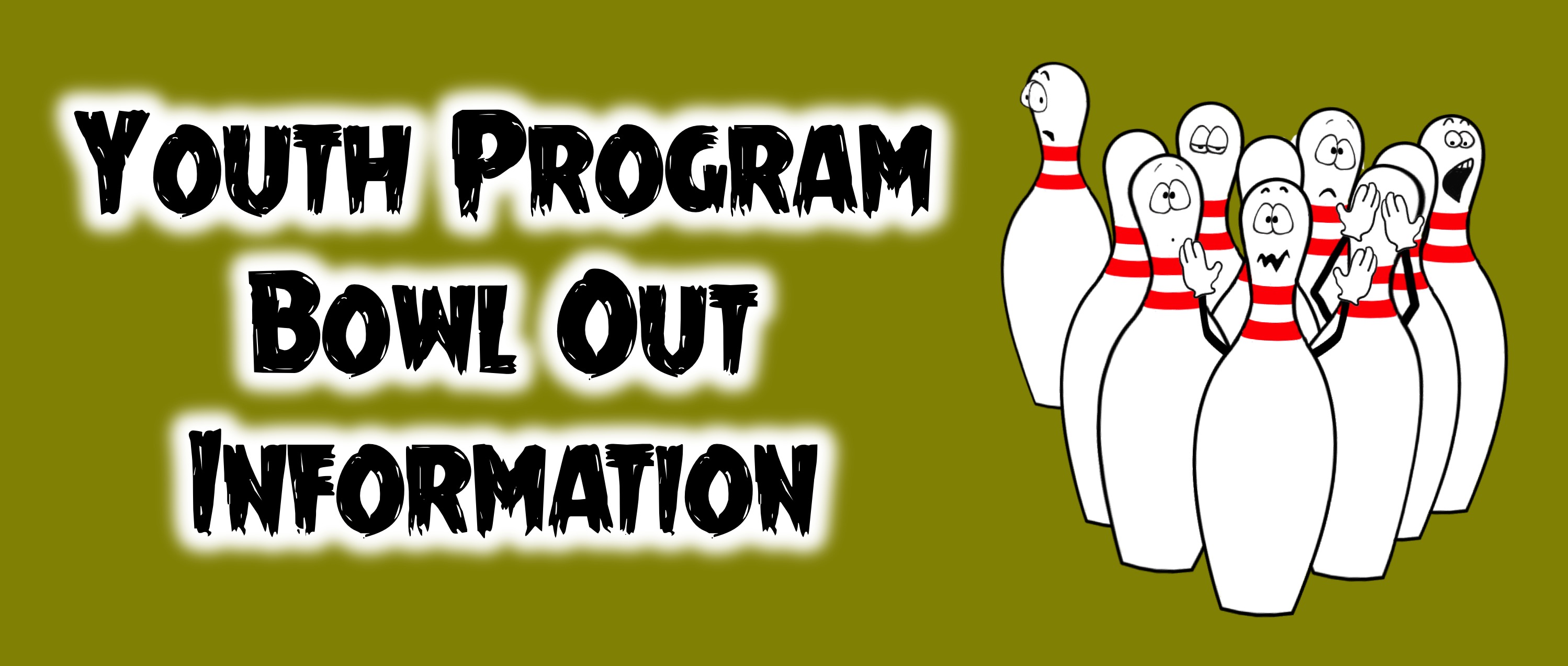 Youth Program Bowl Out Information
